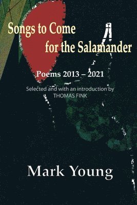 Songs to Come for the Salamander 1