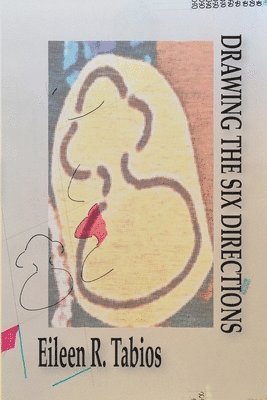 Eileen R Tabios - Drawing The Six Directions, Häftad