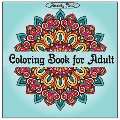 bokomslag Anxiety Relief Coloring Book for Adult