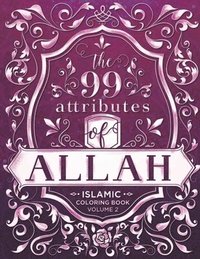 bokomslag The 99 Attributes of Allah - Islamic Coloring Book: Islamic/Adult Coloring Book Series - Volume 2
