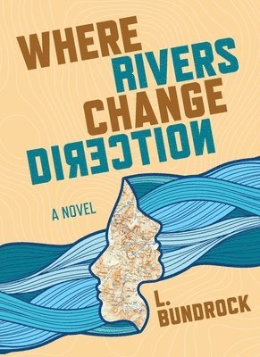 L Bundrock - Where Rivers Change Direction, Häftad
