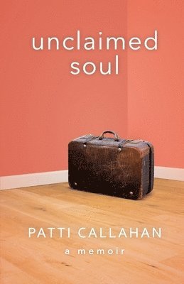 Patti Callahan - Unclaimed Soul, Häftad