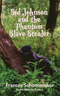bokomslag Sid Johnson and the Phantom Slave Stealer