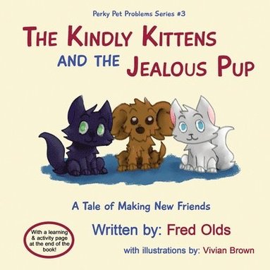 bokomslag The Kindly Kittens and the Jealous Pup