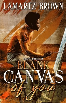 Lamartz Brown - Blank Canvas of You, Häftad