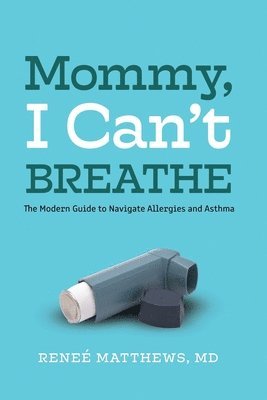 Reneé Matthews, Dr. Reneé, - Mommy, I Can't Breathe, Häftad