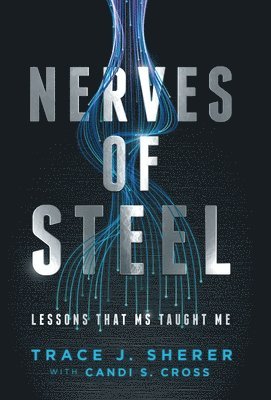 Trace J Sherer, Candi S Cross - Nerves of Steel, Inbunden