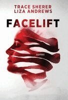 Trace Sherer, Liza Andrews - Facelift, Inbunden