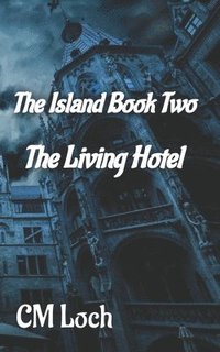 bokomslag The Island Book Two: The Living Hotel