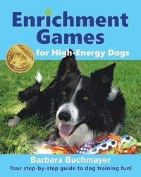 bokomslag Enrichment Games for High-Energy Dogs