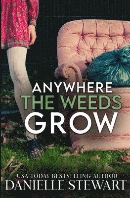 Anywhere the Weeds Grow 1