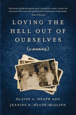 Loving the Hell Out of Ourselves (a memoir) 1