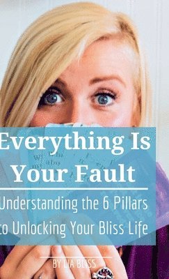 Lia Bliss - Everything is Your Fault, Inbunden