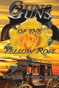 bokomslag Guns of the Yellow Rose