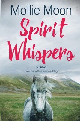 bokomslag Spirit Whispers: Book Two in The Friendship Trilogy