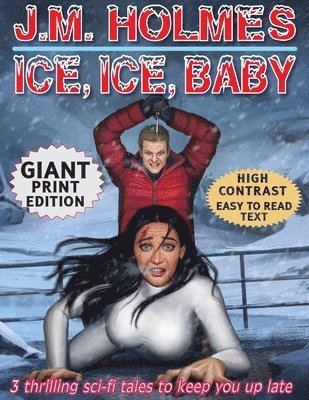 J M Holmes - Ice, Ice, Baby GIANT PRINT EDITION, Häftad