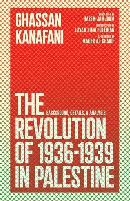 Ghassan Kanafani, Maher Charif - Revolution of 1936-1939 in Palestine, Häftad