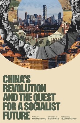 bokomslag China's Revolution and the Quest for a Socialist Future