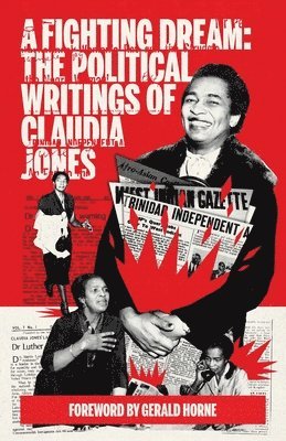 bokomslag A Fighting Dream: The Political Writings of Claudia Jones