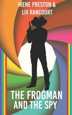 LIV Rancourt, Irene Preston, Liv Rancourt - Frogman and the Spy, Häftad