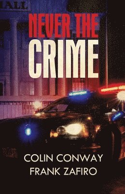 Colin Conway, Frank Zafiro - Never the Crime, Häftad