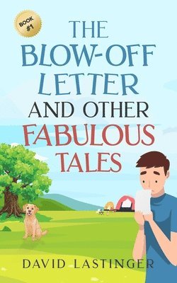 The Blow-Off Letter and Other Fabulous Tales 1