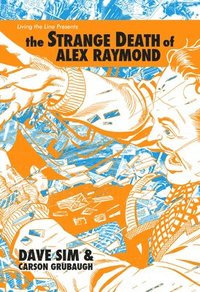 bokomslag The Strange Death of Alex Raymond