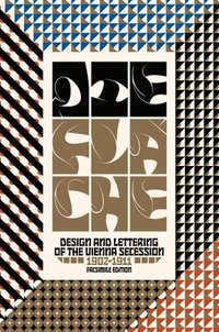 bokomslag Die Flche: Design and Lettering of the Vienna Secession, 19021911