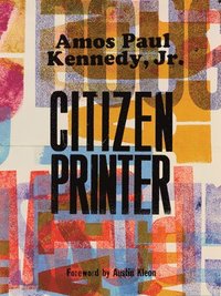 bokomslag Amos Paul Kennedy, Jr.: Citizen Printer