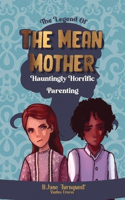 Legend of The Mean Mother