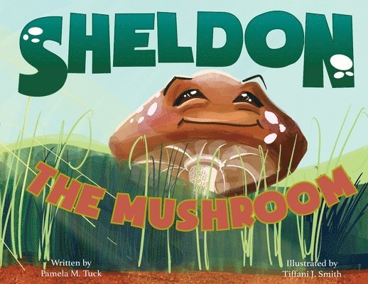 Sheldon, the Mushroom 1