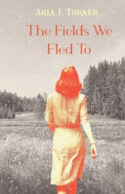 Fields We Fled To