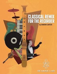 bokomslag Classical Remix For The Recorder