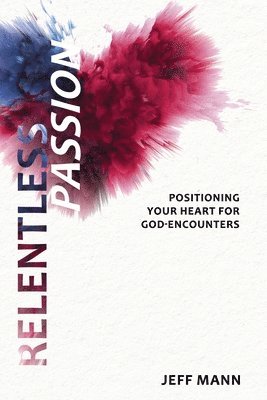 Jeff Mann - Relentless Passion, Häftad