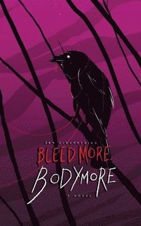 bokomslag Bleed More, Bodymore