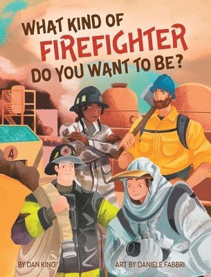 What Kind of Firefighter Do You Want to Be? 1