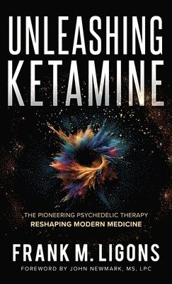 Unleashing Ketamine: The Pioneering Psychedelic Therapy Reshaping Modern Medicine 1