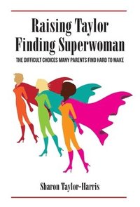 bokomslag Raising Taylor, Finding Superwoman