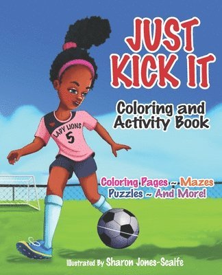 Just Kick It Coloring and Activity Book 1