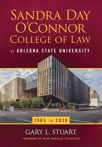 bokomslag The Sandra Day O'Connor College of Law at Arizona State University