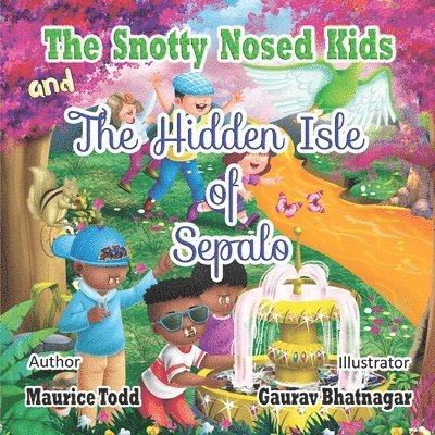 The Snotty Nosed Kids: And The Hidden Isle of Sepalo 1