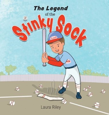 Laura Riley - Legend of the Stinky Sock, Inbunden