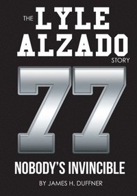 bokomslag The Lyle Alzado Story Nobody's Invincible