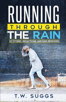 T W Suggs, T. W. Suggs, T.W., Suggs - Running Through The Rain, Häftad
