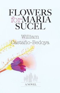 bokomslag Flowers for Maria Sucel