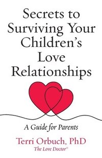bokomslag Secrets to Surviving Your Children's Love Relationships