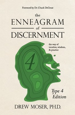 Drew Moser - Enneagram of Discernment (Type Four Edition), Häftad