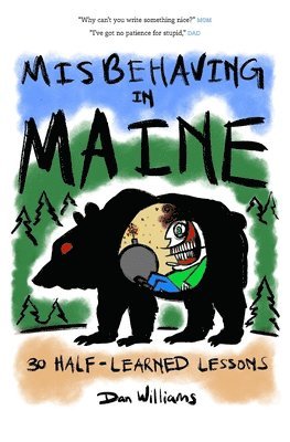 bokomslag Misbehaving in Maine: 30 Half-Learned Lessons