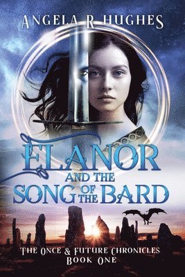 bokomslag Elanor and the Song of the Bard: The Once and Future Chronicles, Book 1: The Once & Future Chronicles, Book 1