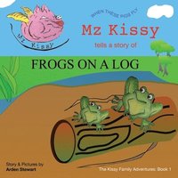 bokomslag Mz Kissy Tells a Story of Frogs on a Log